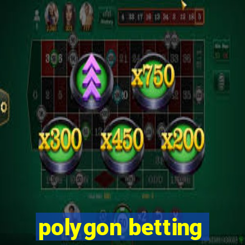 polygon betting